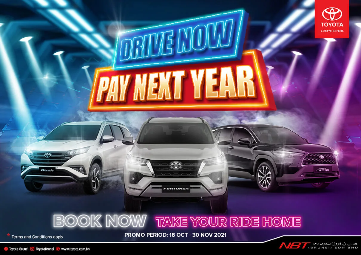 TOYOTA NBT BRUNEI PAY NEXT YEAR TAKE YOUR RIDE HOME PROMOTIONS AND EVENTS