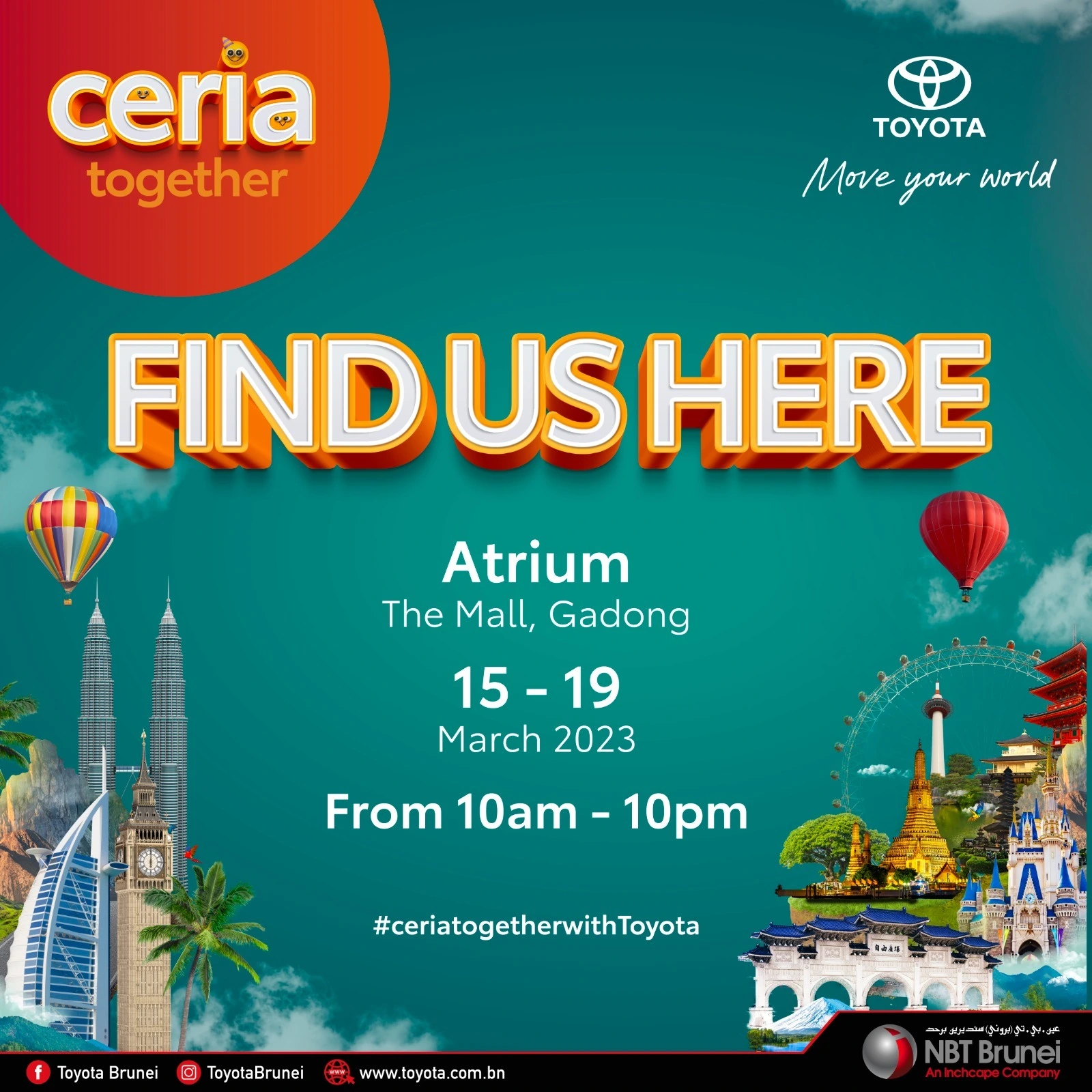 TOYOTA NBT BRUNEI CERIA TOGETHER FIND US HERE AT THE MALL ATRIUM WITH TOYOTA ROADSHOW! 15 MARCH TILL 19 MARCH 2023 PROMOTIONS AND EVENTS