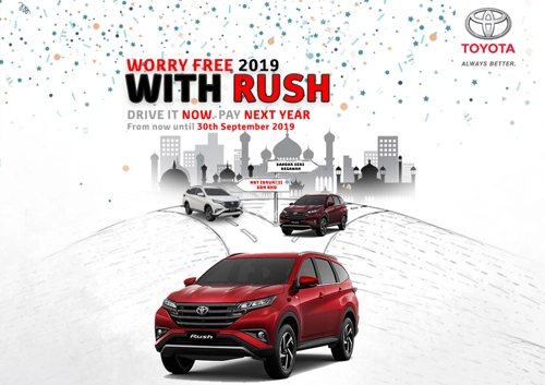 TOYOTA NBT BRUNEI WORRY FREE 2019 WITH RUSH DRIVE NOW PAY LATER PROMOTION